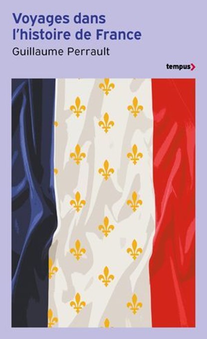 Voyages dans l'histoire de France, Guillaume Perrault - Ebook - 9782262110055