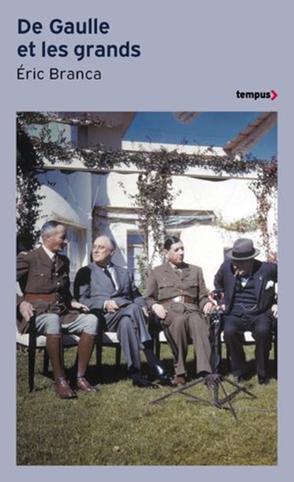 De Gaulle et les grands, Éric Branca - Ebook - 9782262111458