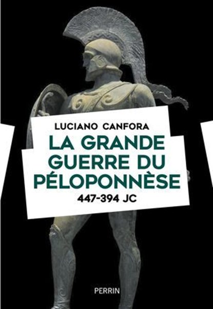 La guerre du Péloponnèse - 447-394 av. J.-C., Luciano Canfora - Ebook - 9782262112318
