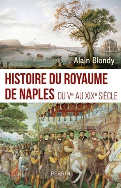 Histoire du royaume de Naples, Alain Blondy - Ebook - 9782262113773