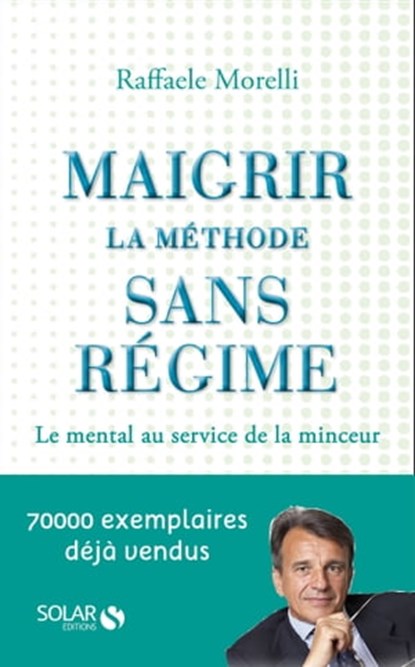 Maigrir : la méthode sans régime, Raffaele Morelli - Ebook - 9782263062186