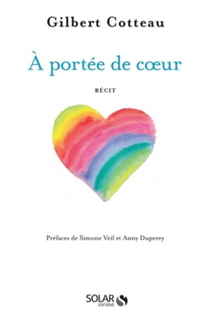 A portée de coeur - SOS villages d'enfants, Gilbert Cotteau ; Simone Veil ; Anny Duperey - Ebook - 9782263063169