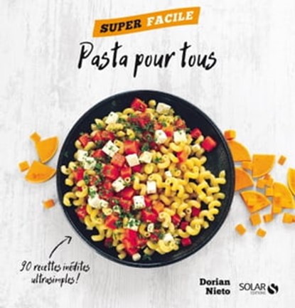 Pasta pour tous - Super facile, Dorian Nieto - Ebook - 9782263145360