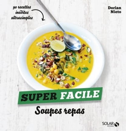 Soupes - super facile, Dorian Nieto - Ebook - 9782263153679