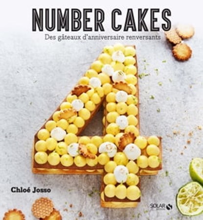 Number cakes - Des gâteaux d'anniversaire renversants, Chloé Josso - Ebook - 9782263162206
