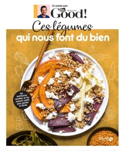 Ces légumes qui nous font du bien - Dr Good, Michel Cymes ; Carole Garnier - Ebook - 9782263175558