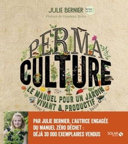 Permaculture - Le manuel pour un jardin vivant & productif avec les permaventures de Julie, Julie Bernier - Ebook - 9782263175794