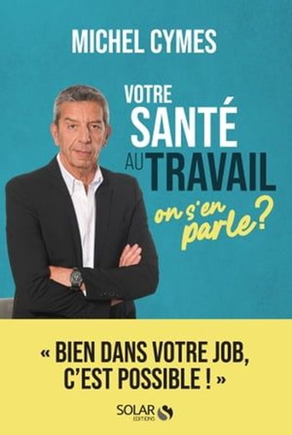 Votre santé au travail, on s'en parle ?, Michel Cymes - Ebook - 9782263177705