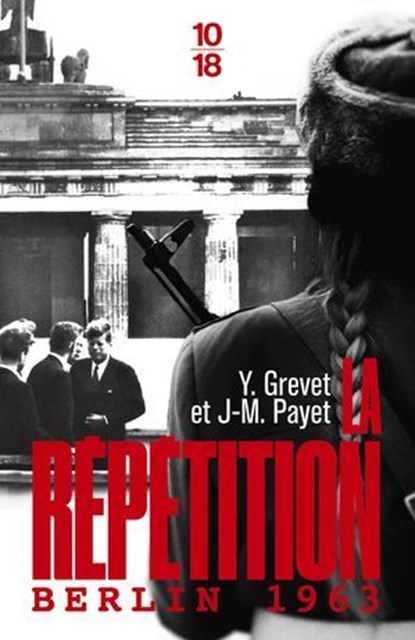 La Répétition - Berlin 1963, Yves Grevet ; Jean-Michel Payet - Ebook - 9782264086686