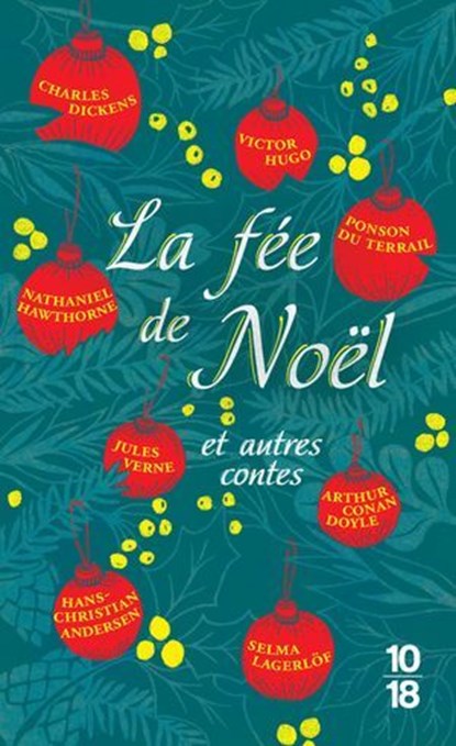 La fée de Noël et autres contes, Charles Dickens ; Victor Hugo ; Pierre Alexis de Ponson du Terrail ; Nathaniel Hawthorne ; Jules Verne ; Arthur Conan Doyle ; Hans Christian Andersen ; Selma Lagerlöf - Ebook - 9782264087331