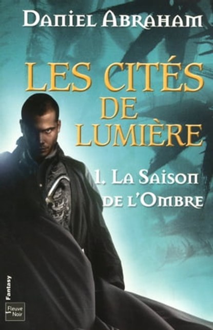 Les Cités de Lumière - tome 1 La saison de l'ombre, Daniel Abraham - Ebook - 9782265093652