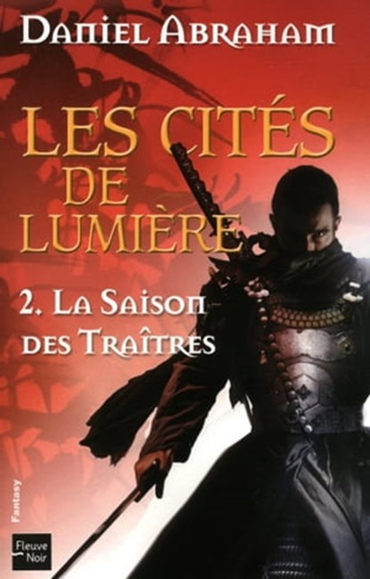 Les Cités de Lumière - tome 2 La saison des traitres, Daniel Abraham - Ebook - 9782265093669