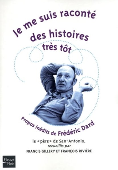 Je me suis raconté des histoires très tôt, François Rivière ; Francis Gillery - Ebook - 9782265094727