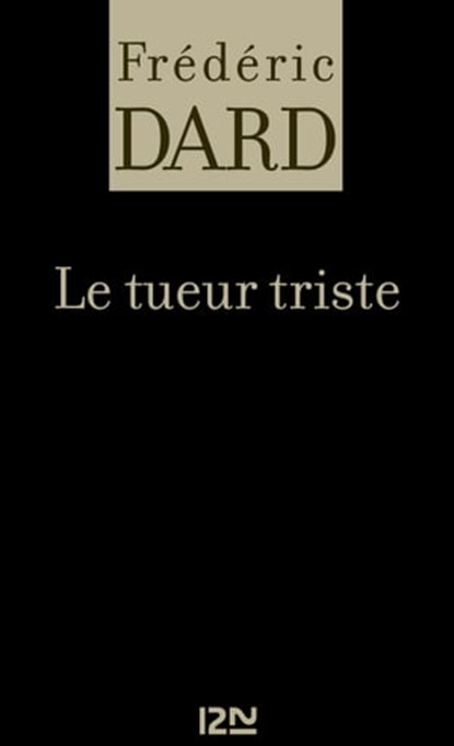 Le tueur triste, Frédéric Dard - Ebook - 9782265095731