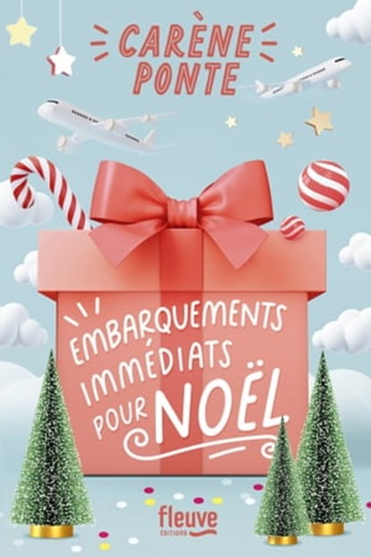 Embarquements immédiats pour Noël, Carène Ponte - Ebook - 9782265156340