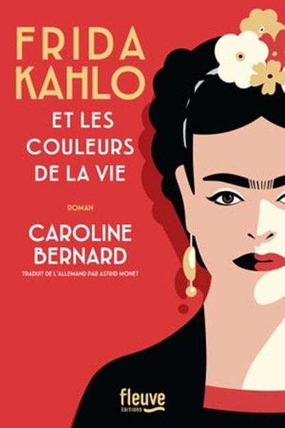 Frida Kahlo et les couleurs de la vie, Caroline Bernard - Ebook - 9782265156364