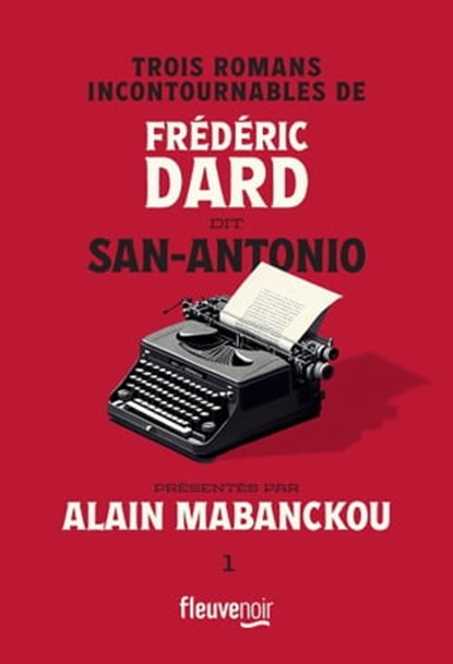 Trois romans incontournables de Frédéric Dard dit San-Antonio présentés par Alain Mabanckou, Frédéric Dard ; Alain Mabanckou - Ebook - 9782265157057