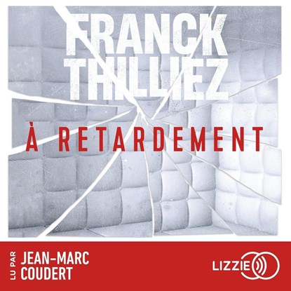 A Retardement, Franck Thilliez - Paperback - 9782265157811