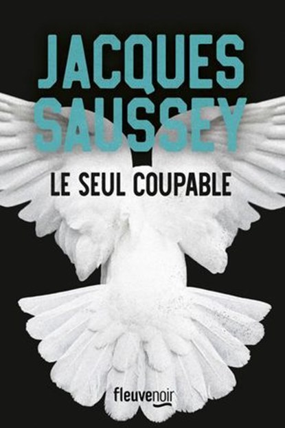 Le seul coupable, Jacques Saussey - Ebook - 9782265158252