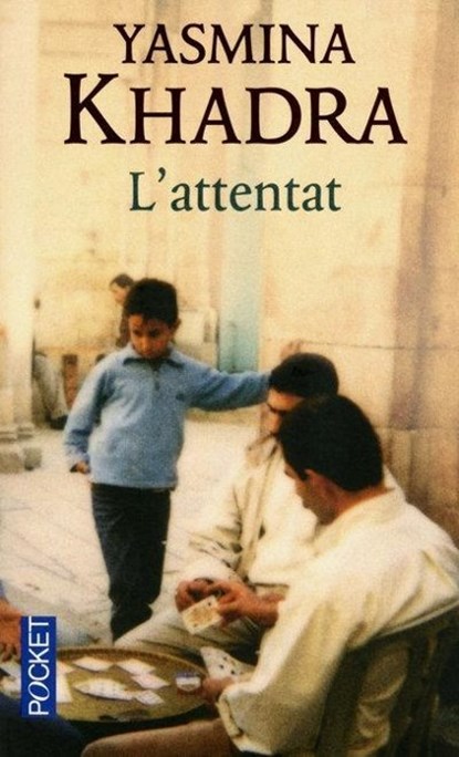 L'attentat, Yasmina Khadra - Paperback - 9782266204972
