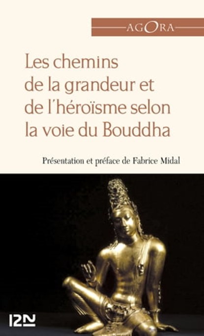 Les chemins de la grandeur et de l'héroïsme selon la voie du Bouddha, Anonyme ; Fabrice Midal - Ebook - 9782266208772