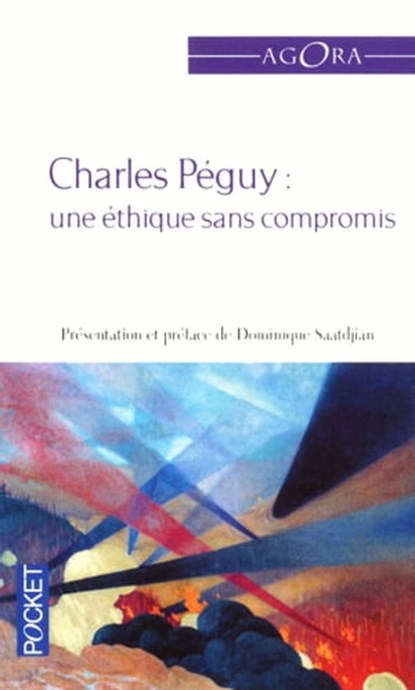 Une éthique sans compromis, Charles Péguy ; Dominique Saatdjian - Ebook - 9782266220866