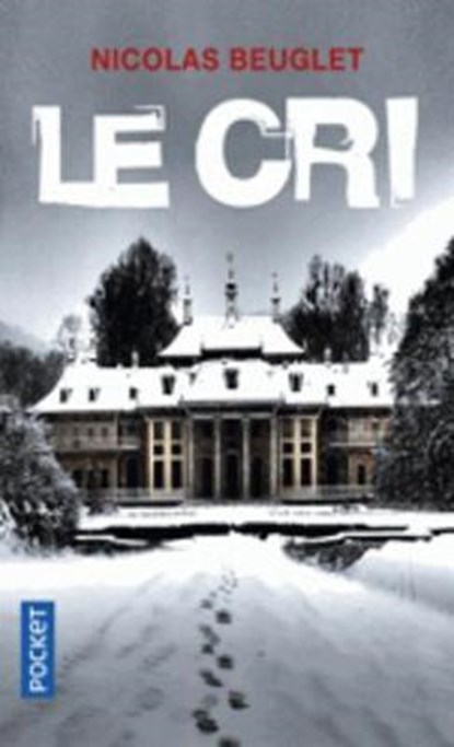 Le cri, Nicolas Beuglet - Paperback - 9782266279864