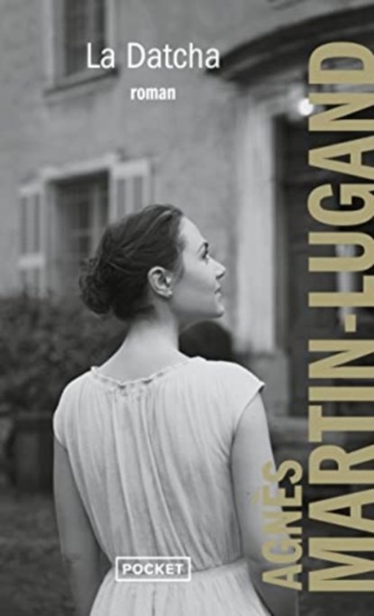 La Datcha, Agnès Martin-Lugand - Paperback - 9782266322713