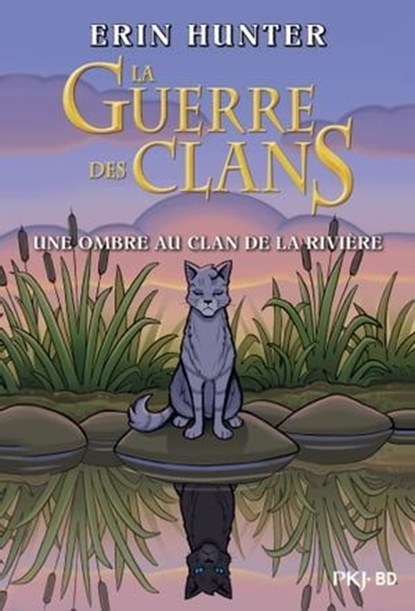 La guerre des clans - Une ombre au clan de la rivière - Bande dessinée, Erin Hunter ; Dan Jolley - Ebook - 9782266330923