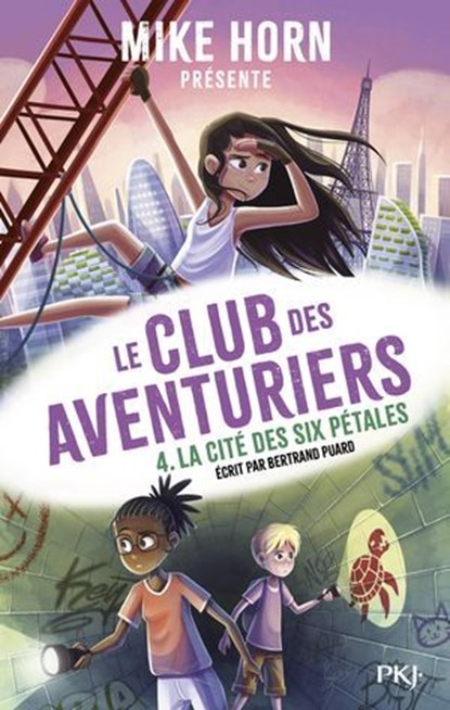 Mike Horn : le club des aventuriers - tome 04 - jeunesse - aventure - écologie, Bertrand Puard ; Mike Horn - Ebook - 9782266350211