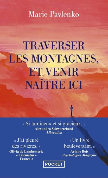 Traverser les montagnes et venir naître ici, Marie Pavlenko - Paperback - 9782266351140