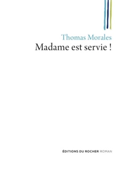 Madame est servie !, Thomas Morales - Ebook - 9782268000107