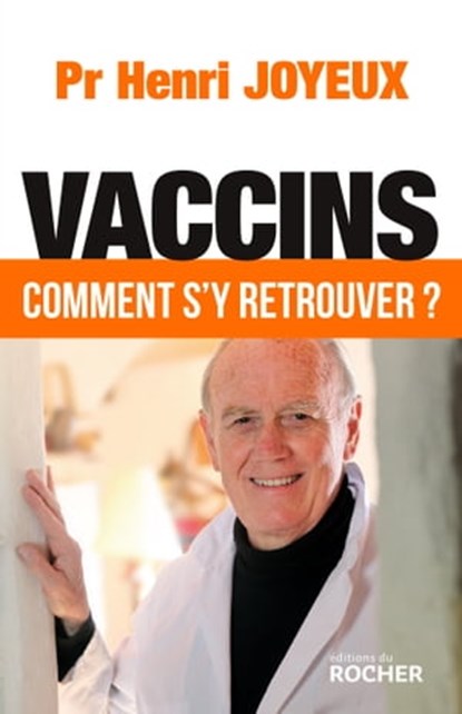 Vaccins, Jean-Bernard Fourtillan ; Pr Henri Joyeux - Ebook - 9782268082516