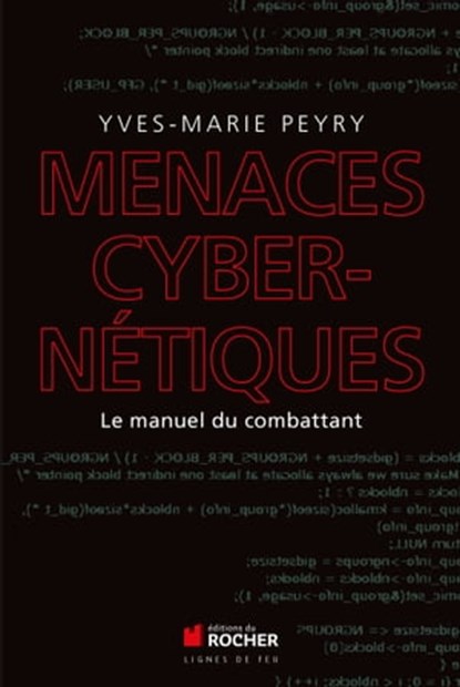 Menaces cybernétiques, Yves-Marie Peyry - Ebook - 9782268083681