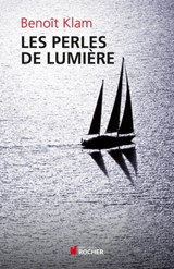 Les perles de lumière - Benoît Klam ; Eric Morain - 9782268083988