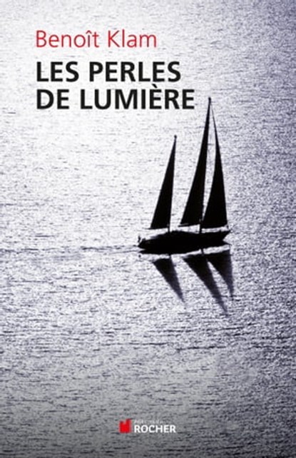 Les perles de lumière, Benoît Klam ; Eric Morain - Ebook - 9782268083988