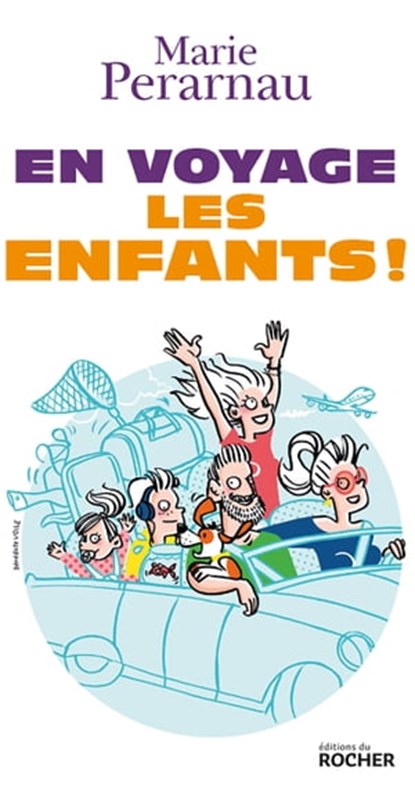 En voyage les enfants !, Marie Perarnau - Ebook - 9782268085456