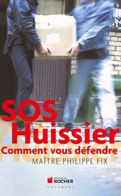 SOS Huissier, Christophe Buchard ; Philippe Fix - Ebook - 9782268092669