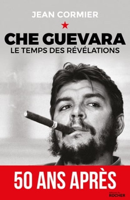 Che Guevara, Jean Cormier ; Edgar Morin ; Alberto Granado Jimenez ; Hilda Guevara - Ebook - 9782268097060