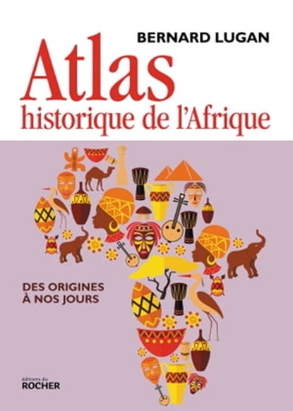 Atlas historique de l'Afrique, Bernard Lugan - Ebook - 9782268101149