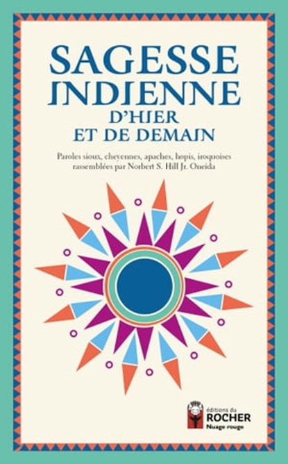 Sagesse indienne d'hier et de demain, Collectif ; Norbert S. Hill - Ebook - 9782268101675