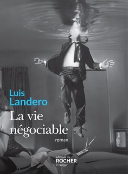 La vie négociable, Luis Landero - Ebook - 9782268102528