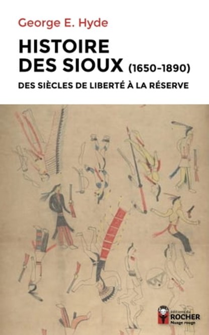 Histoire des Sioux, George E. Hyde ; Olivier Delavault ; Daniel Dubois - Ebook - 9782268103402