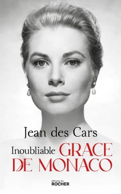 Inoubliable Grace de Monaco, Jean des Cars - Ebook - 9782268107875