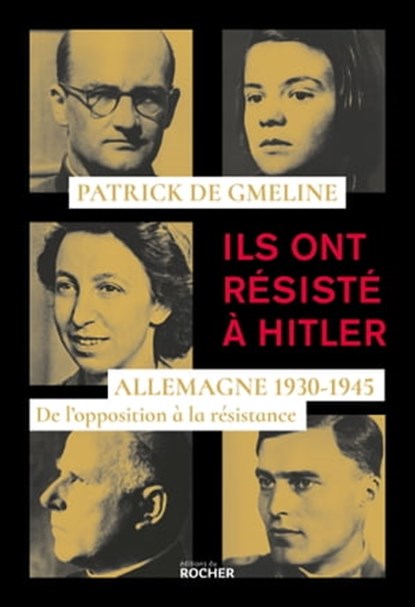 Ils ont résisté à Hitler, Patrick de Gmeline - Ebook - 9782268107943