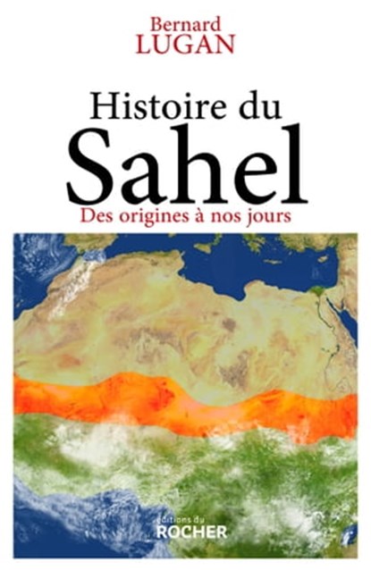 Histoire du Sahel, Bernard Lugan - Ebook - 9782268108902