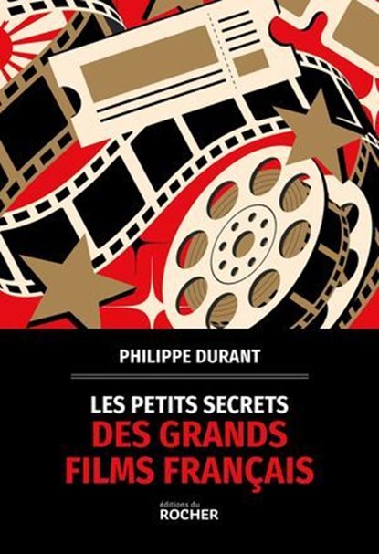 Les petits secrets des grands films français, Philippe Durant - Ebook - 9782268111445