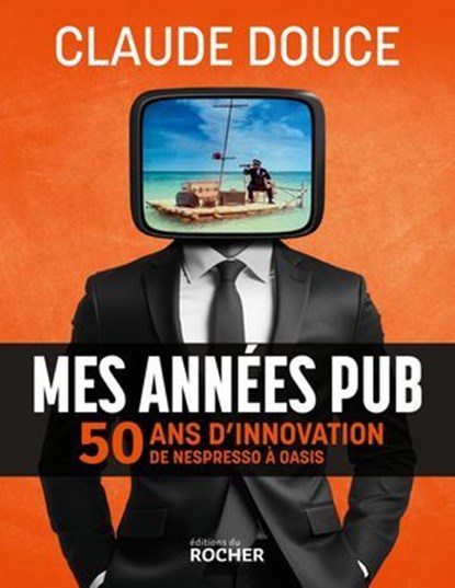 Mes années pub, Claude Douce - Ebook - 9782268112817