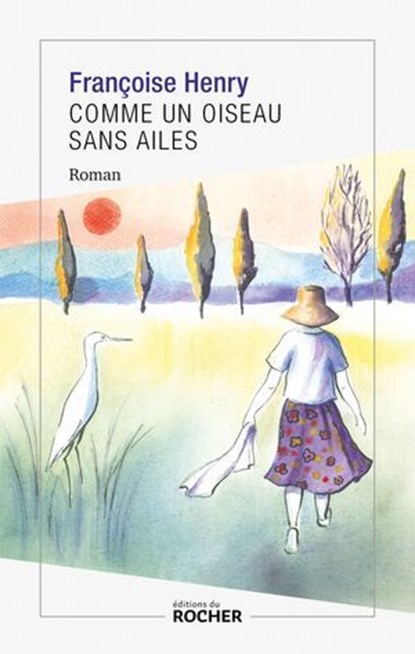 Comme un oiseau sans ailes, Françoise Henry - Ebook - 9782268112886