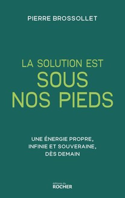 La solution est sous nos pieds, Pierre Brossollet - Ebook - 9782268113258